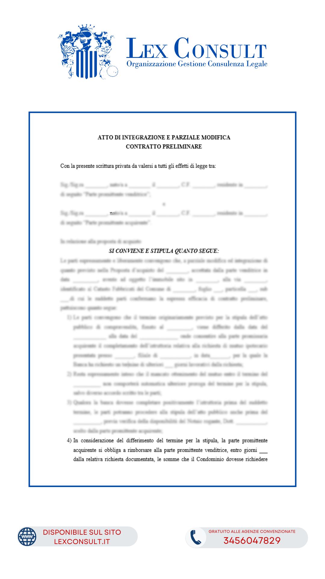 ATTO DI INTEGRAZIONE E PARZIALE MODIFICA DEL CONTRATTO PRELIMINARE PER DIFFERIMENTO DEL TERMINE DI STIPULA DEL ROGITO A SEGUITO DI ISTRUTTORIA MUTUO E ACCOLLO SPESE CONDOMINIALI.